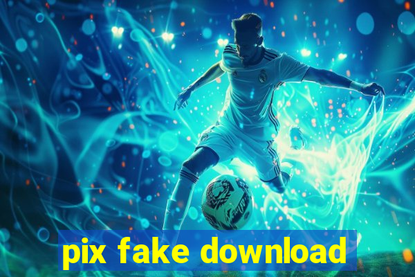 pix fake download